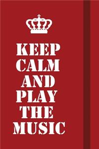 Keep Calm And Play The Music