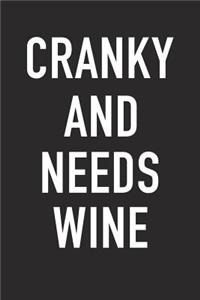 Cranky and Needs Wine