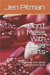 Don't Mess With Boss Girls