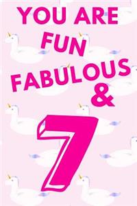 You Are Fun Fabulous & 7