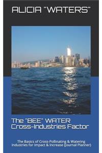 The BEE WATER Cross-Industries Factor