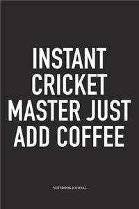 Instant Cricket Master Just Add Coffee