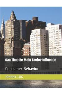 Can Time Be Main Factor Influence