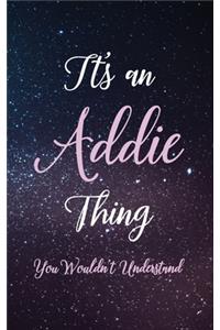 It's An Addie Thing You Wouldn't Understand