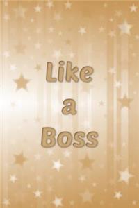 Like a Boss