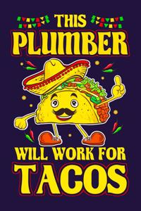 This Plumber Will Work For Tacos