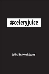 #CeleryJuice - Juicing Notebook & Journal