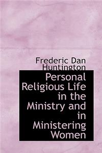 Personal Religious Life in the Ministry and in Ministering Women