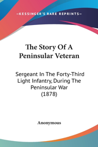 The Story of a Peninsular Veteran