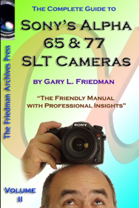 Complete Guide to Sony's Alpha 65 and 77 SLT Cameras B&W Edition Volume II