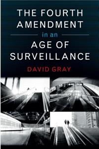 The Fourth Amendment in an Age of Surveillance