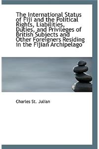 The International Status of Fiji and the Political Rights, Liabilities, Duties, and Privileges