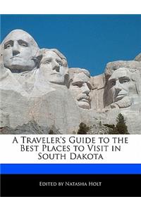 A Traveler's Guide to the Best Places to Visit in South Dakota