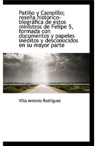 Pati O y Campillo; Rese a Hist Rico-Biogr Fica de Estos Ministros de Felipe 5, Formada Con Documento