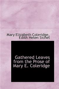 Gathered Leaves from the Prose of Mary E. Coleridge