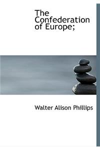 The Confederation of Europe;