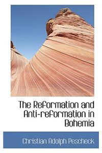The Reformation and Anti-Reformation in Bohemia