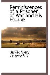 Reminiscences of a Prisoner of War and His Escape