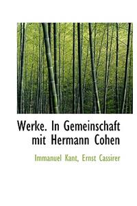 Werke. in Gemeinschaft Mit Hermann Cohen