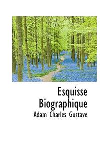 Esquisse Biographique