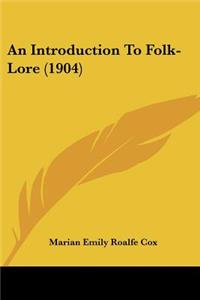 An Introduction To Folk-Lore (1904)