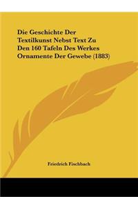 Geschichte Der Textilkunst Nebst Text Zu Den 160 Tafeln Des Werkes Ornamente Der Gewebe (1883)