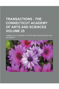Transactions - The Connecticut Academy of Arts and Sciences Volume 25