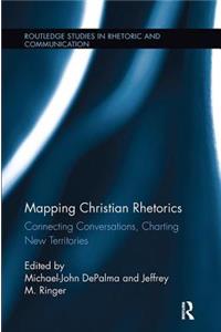 Mapping Christian Rhetorics: Connecting Conversations, Charting New Territories