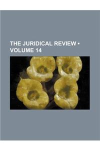 The Juridical Review (Volume 14)