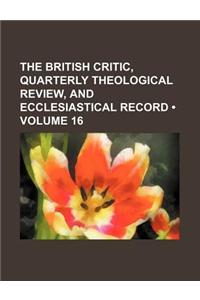 The British Critic, Quarterly Theological Review, and Ecclesiastical Record (Volume 16)