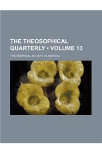 The Theosophical Quarterly (Volume 13)