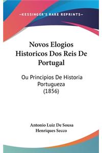 Novos Elogios Historicos DOS Reis de Portugal