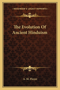 The Evolution Of Ancient Hinduism