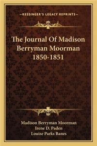 The Journal of Madison Berryman Moorman 1850-1851