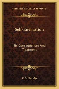 Self-Enervation