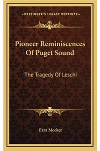 Pioneer Reminiscences Of Puget Sound