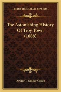 Astonishing History Of Troy Town (1888)