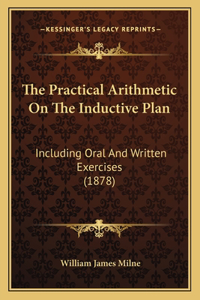 Practical Arithmetic on the Inductive Plan