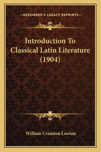 Introduction To Classical Latin Literature (1904)