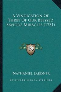 A Vindication Of Three Of Our Blessed Savior's Miracles (1731)