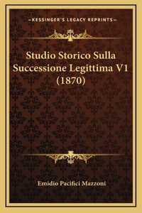 Studio Storico Sulla Successione Legittima V1 (1870)