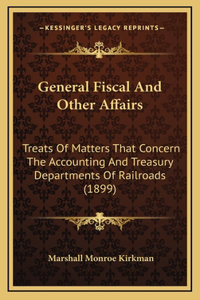 General Fiscal And Other Affairs