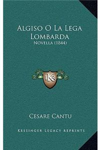 Algiso O La Lega Lombarda