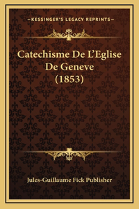 Catechisme De L'Eglise De Geneve (1853)