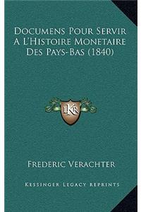 Documens Pour Servir A L'Histoire Monetaire Des Pays-Bas (1840)