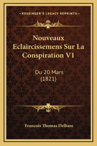 Nouveaux Eclaircissemens Sur La Conspiration V1