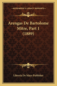 Arengas De Bartolome Mitre, Part 1 (1889)