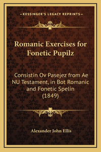 Romanic Exercises for Fonetic Pupilz
