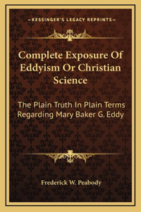 Complete Exposure Of Eddyism Or Christian Science