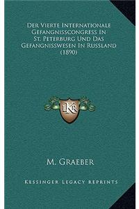 Der Vierte Internationale Gefangnisscongress In St. Peterburg Und Das Gefangnisswesen In Russland (1890)